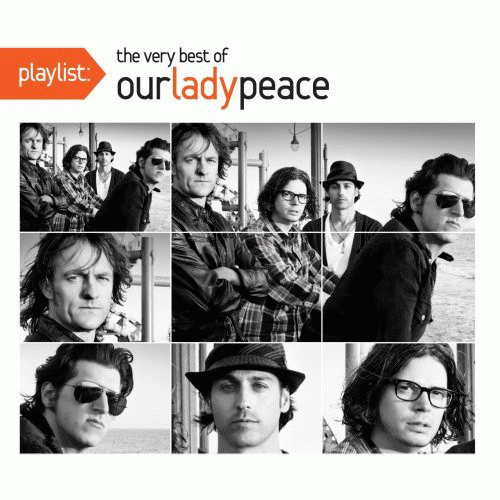 Our Lady Peace : Playlist: The Very Best of Our Lady Peace